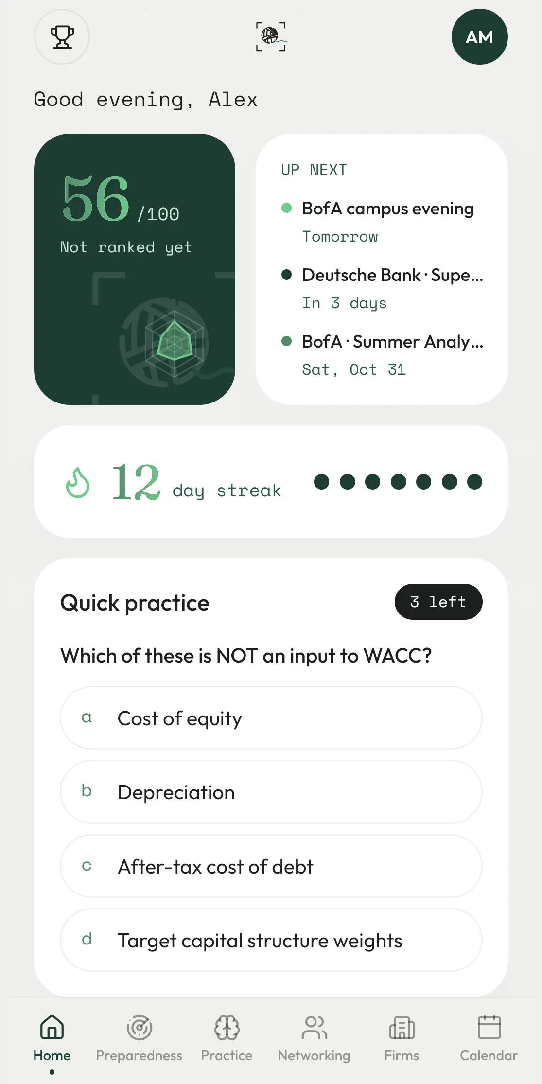 Home in the app for the demo student Alex: readiness 56 out of 100, what is up next (a BofA campus evening tomorrow), a 12-day streak and a quick practice question on WACC.